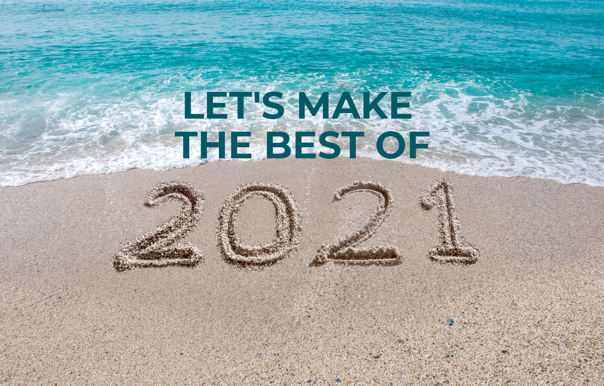 Let’s Make The Best Of 2021!